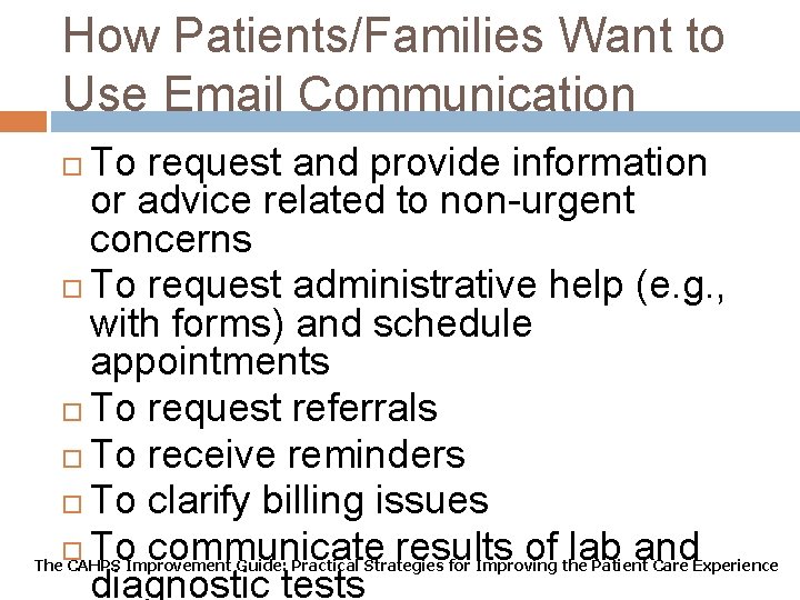 How Patients/Families Want to Use Email Communication To request and provide information or advice