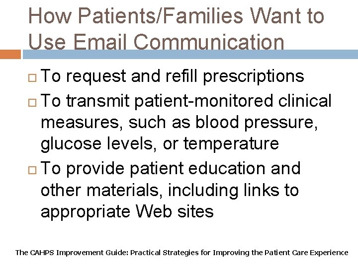 How Patients/Families Want to Use Email Communication To request and refill prescriptions To transmit