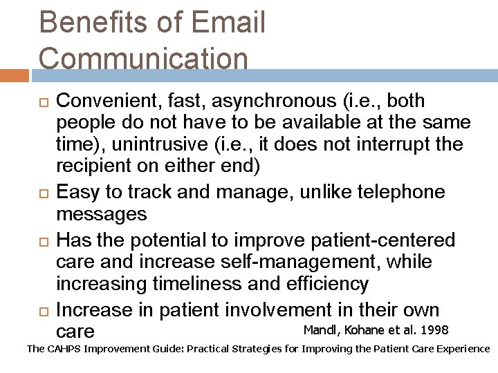 Benefits of Email Communication Convenient, fast, asynchronous (i. e. , both people do not