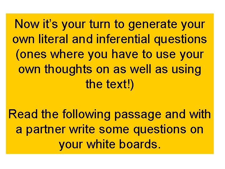 Now it’s your turn to generate your own literal and inferential questions (ones where Now it’s your turn to generate your own literal and inferential questions (ones where