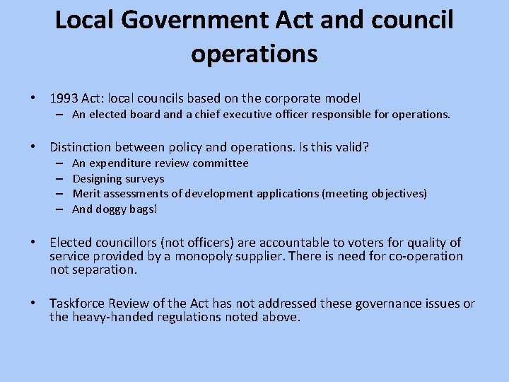 Local Government Act and council operations • 1993 Act: local councils based on the