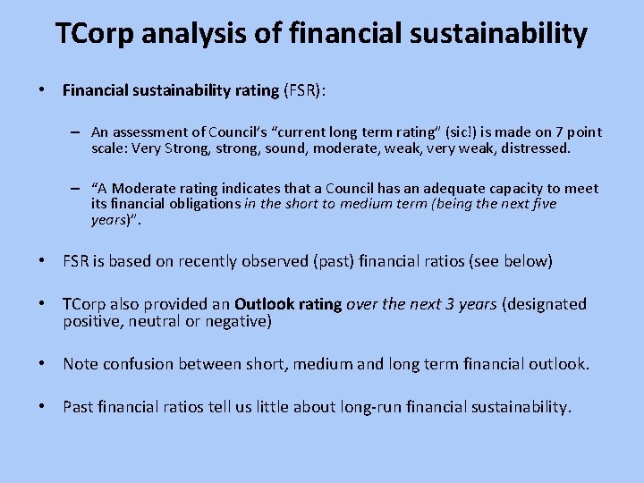 TCorp analysis of financial sustainability • Financial sustainability rating (FSR): – An assessment of