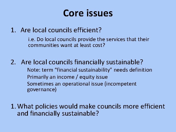 Core issues 1. Are local councils efficient? i. e. Do local councils provide the