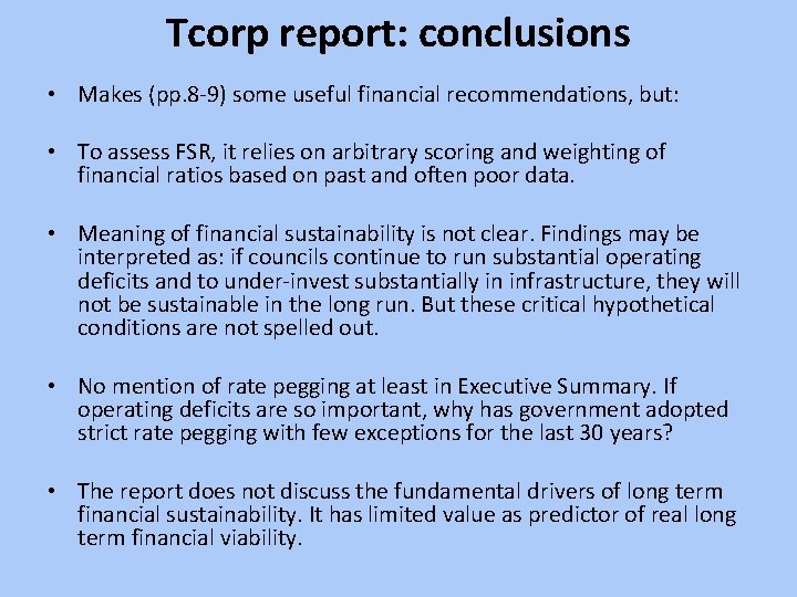 Tcorp report: conclusions • Makes (pp. 8 -9) some useful financial recommendations, but: •