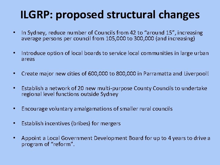 ILGRP: proposed structural changes • In Sydney, reduce number of Councils from 42 to
