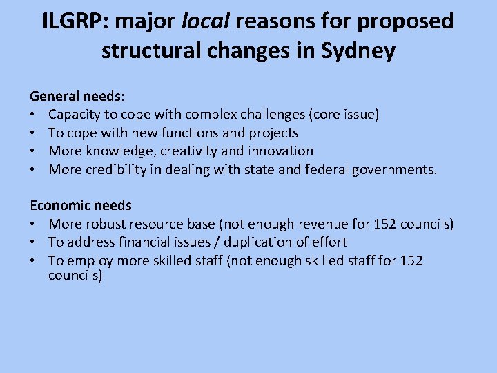 ILGRP: major local reasons for proposed structural changes in Sydney General needs: • Capacity