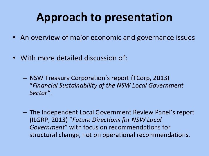 Approach to presentation • An overview of major economic and governance issues • With