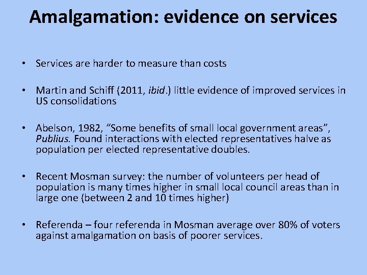 Amalgamation: evidence on services • Services are harder to measure than costs • Martin