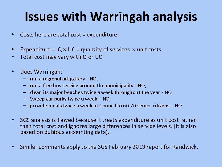 Issues with Warringah analysis • Costs here are total cost = expenditure. • Expenditure