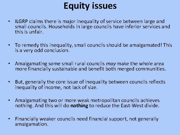 Equity issues • ILGRP claims there is major inequality of service between large and