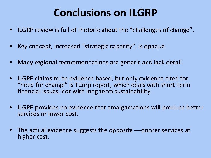 Conclusions on ILGRP • ILGRP review is full of rhetoric about the “challenges of