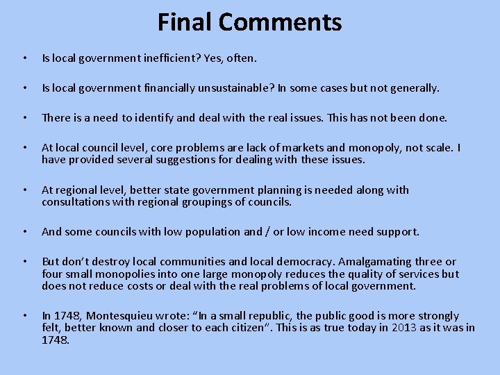 Final Comments • Is local government inefficient? Yes, often. • Is local government financially