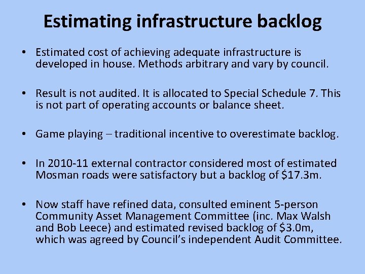 Estimating infrastructure backlog • Estimated cost of achieving adequate infrastructure is developed in house.