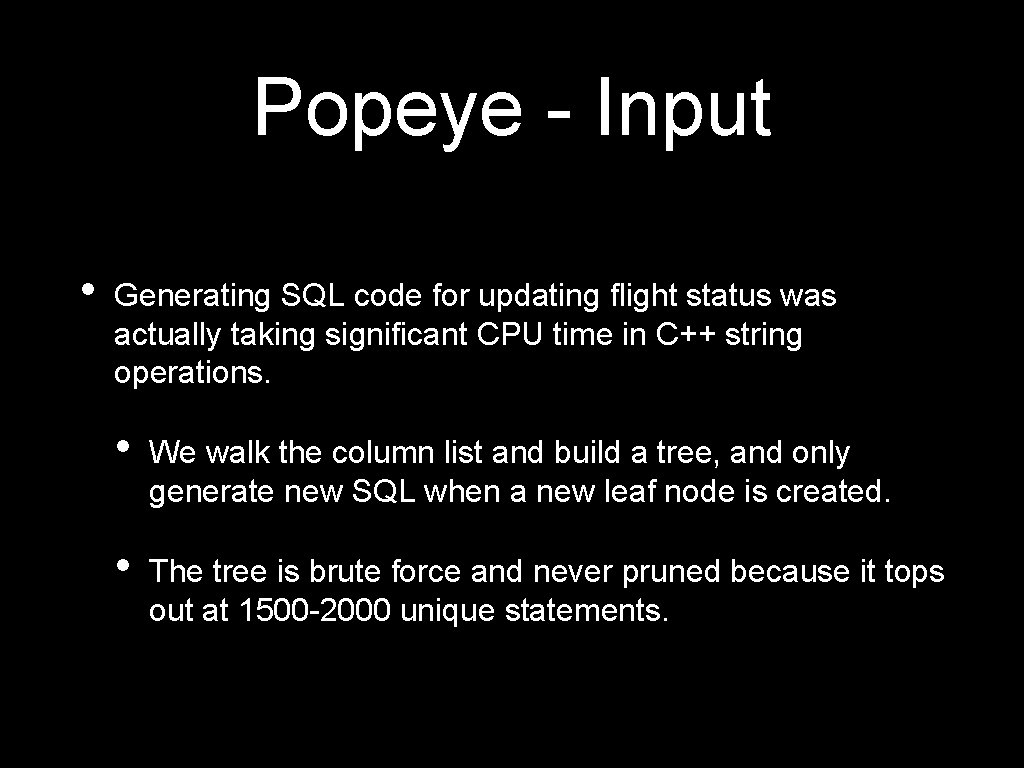Popeye - Input • Generating SQL code for updating flight status was actually taking