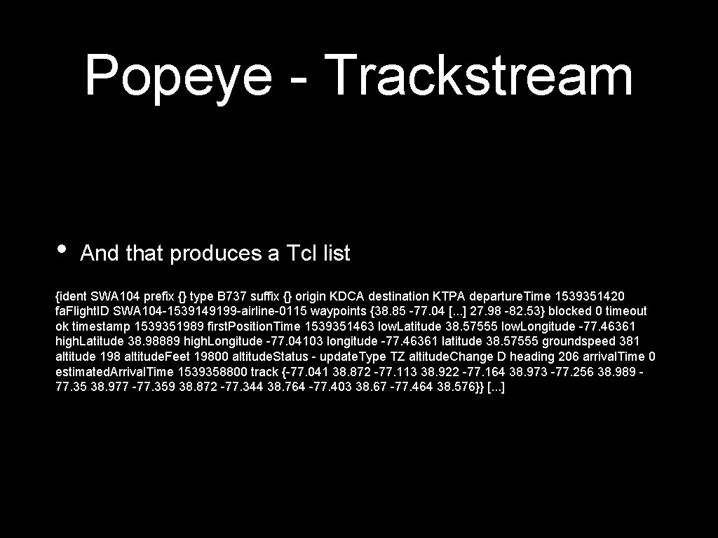 Popeye - Trackstream • And that produces a Tcl list {ident SWA 104 prefix