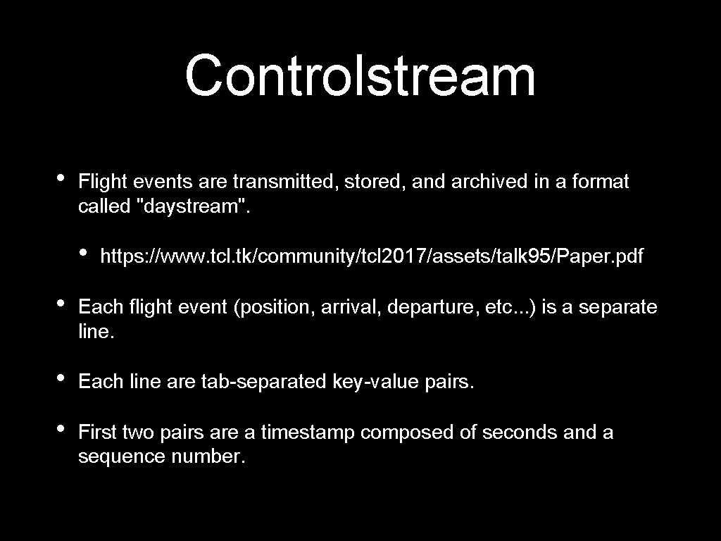 Controlstream • Flight events are transmitted, stored, and archived in a format called "daystream".