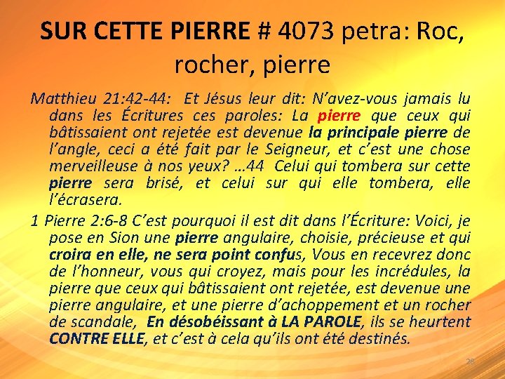 SUR CETTE PIERRE # 4073 petra: Roc, rocher, pierre Matthieu 21: 42 -44: Et