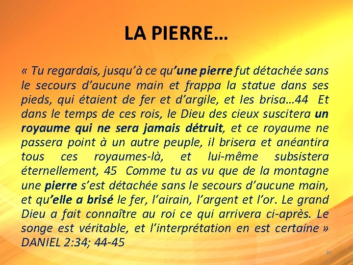 LA PIERRE… « Tu regardais, jusqu’à ce qu’une pierre fut détachée sans le secours