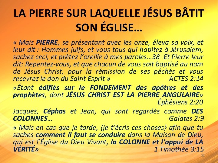 LA PIERRE SUR LAQUELLE JÉSUS B TIT SON ÉGLISE… « Mais PIERRE, se présentant