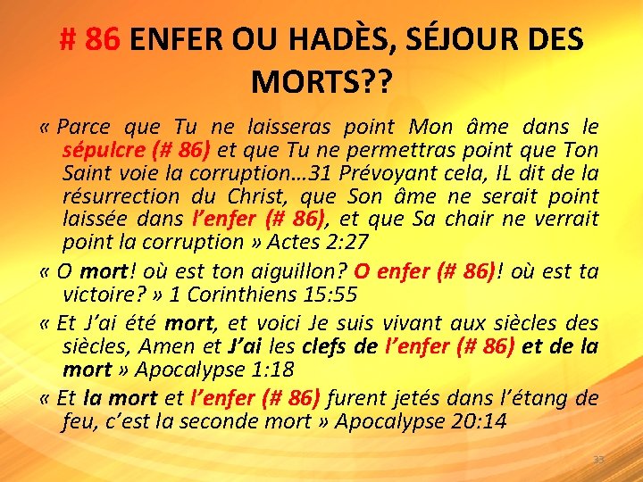 # 86 ENFER OU HADÈS, SÉJOUR DES MORTS? ? « Parce que Tu ne