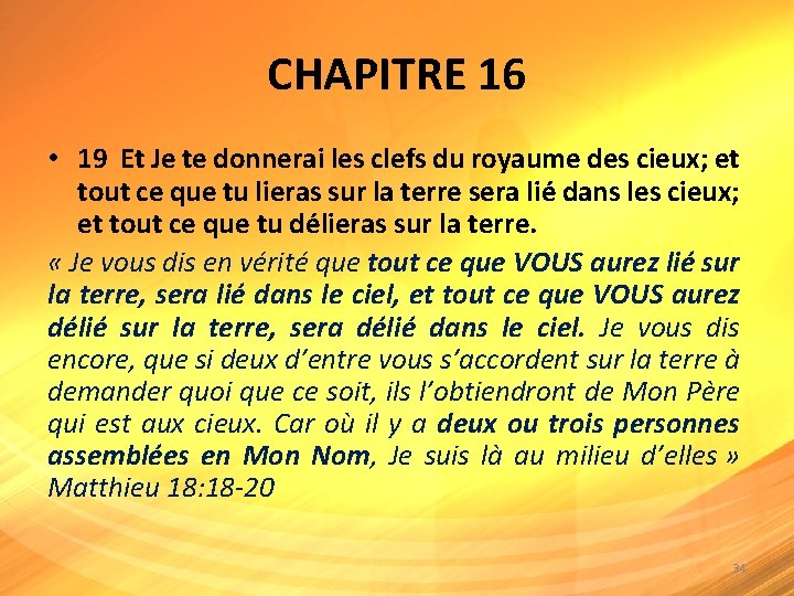 CHAPITRE 16 • 19 Et Je te donnerai les clefs du royaume des cieux;