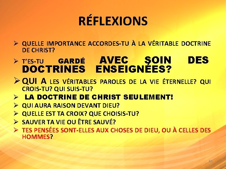 RÉFLEXIONS Ø QUELLE IMPORTANCE ACCORDES-TU À LA VÉRITABLE DOCTRINE DE CHRIST? AVEC SOIN DES