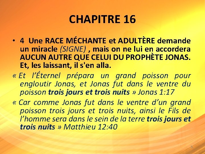 CHAPITRE 16 • 4 Une RACE MÉCHANTE et ADULTÈRE demande un miracle (SIGNE) ,