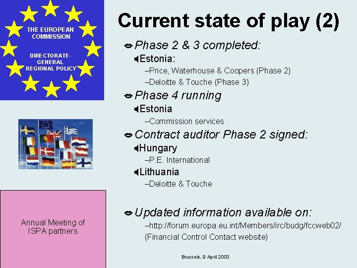 THE EUROPEAN COMMISSION DIRECTORATEGENERAL REGIONAL POLICY Current state of play (2) Phase 2 &