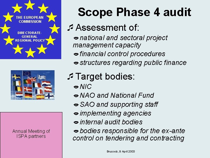 THE EUROPEAN COMMISSION DIRECTORATEGENERAL REGIONAL POLICY Scope Phase 4 audit ¯Assessment of: national and