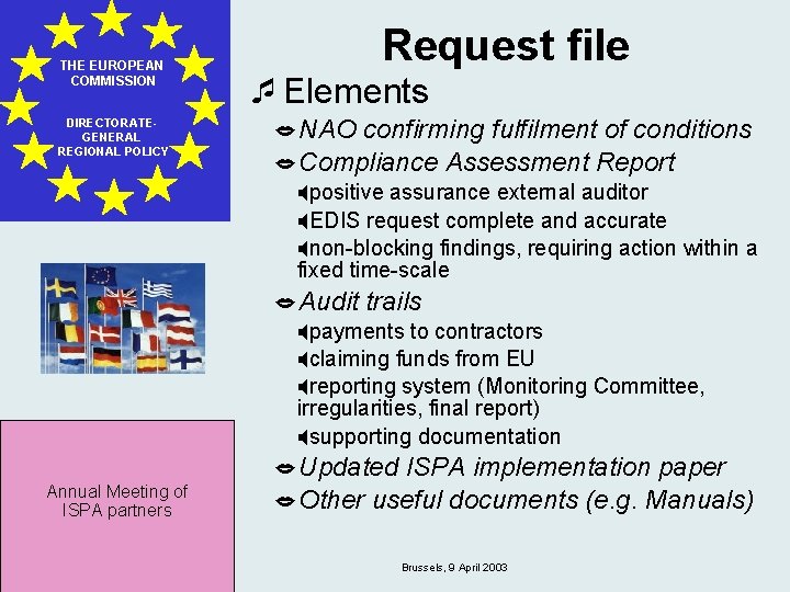 THE EUROPEAN COMMISSION DIRECTORATEGENERAL REGIONAL POLICY Request file ¯Elements NAO confirming fulfilment of conditions