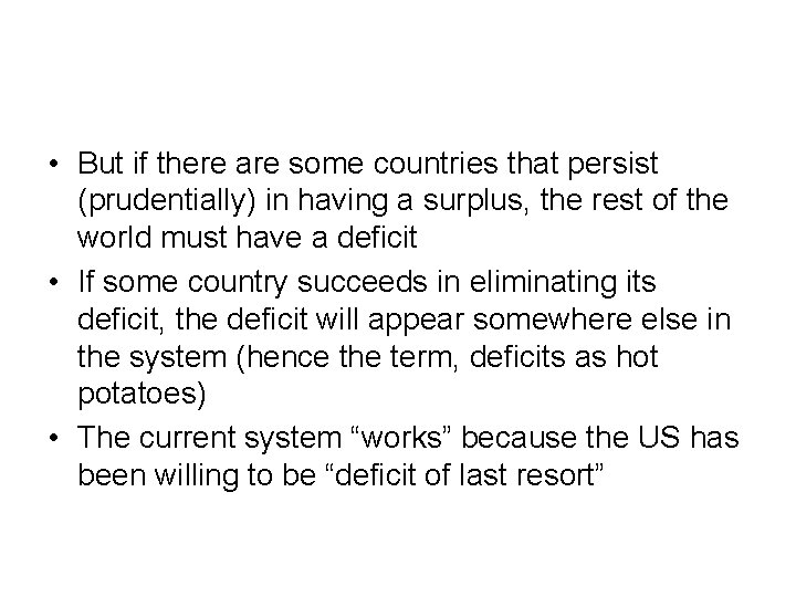  • But if there are some countries that persist (prudentially) in having a