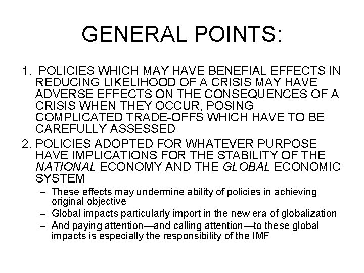 GENERAL POINTS: 1. POLICIES WHICH MAY HAVE BENEFIAL EFFECTS IN REDUCING LIKELIHOOD OF A