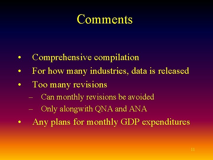 Comments • • • Comprehensive compilation For how many industries, data is released Too