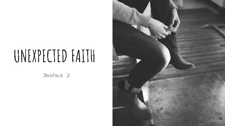UNEXPECTED FAITH Joshua 2 