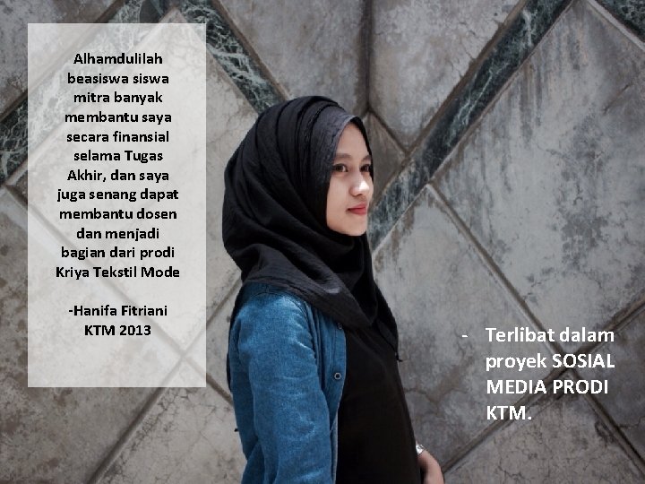 Alhamdulilah beasiswa mitra banyak membantu saya secara finansial selama Tugas Akhir, dan saya juga