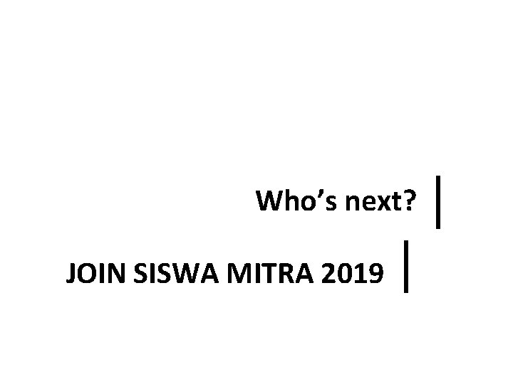 Who’s next? JOIN SISWA MITRA 2019 