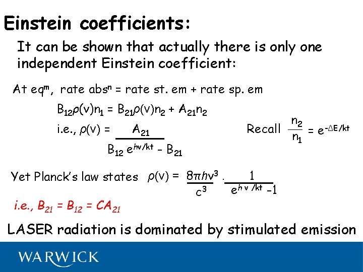 Einstein coefficients: It can be shown that actually there is only one independent Einstein