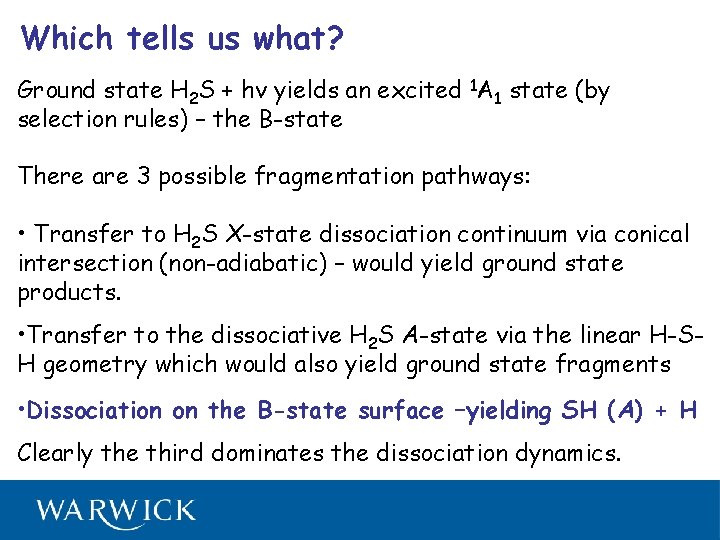 Which tells us what? Ground state H 2 S + hν yields an excited