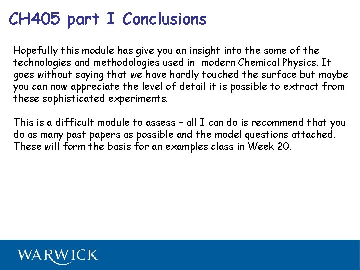 CH 405 part I Conclusions Hopefully this module has give you an insight into