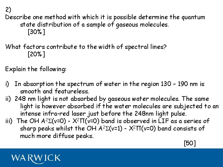 2) Describe one method with which it is possible determine the quantum state distribution