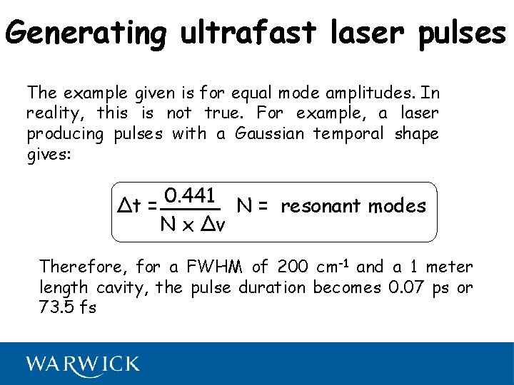 Generating ultrafast laser pulses The example given is for equal mode amplitudes. In reality,