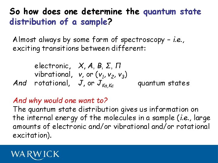 So how does one determine the quantum state distribution of a sample? Almost always