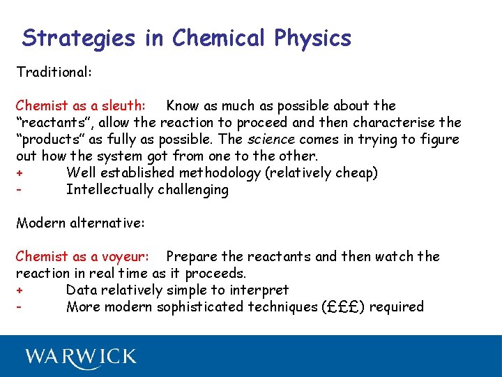 Strategies in Chemical Physics Traditional: Chemist as a sleuth: Know as much as possible