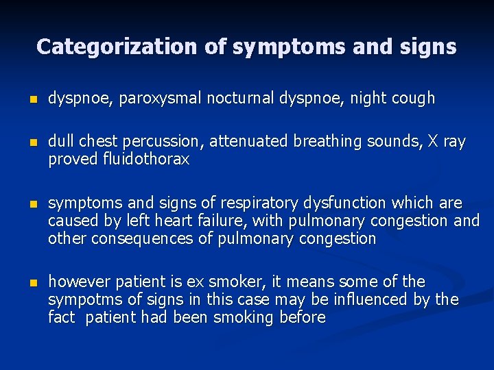 Categorization of symptoms and signs n dyspnoe, paroxysmal nocturnal dyspnoe, night cough n dull