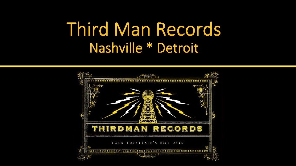 Third Man Records Nashville * Detroit 