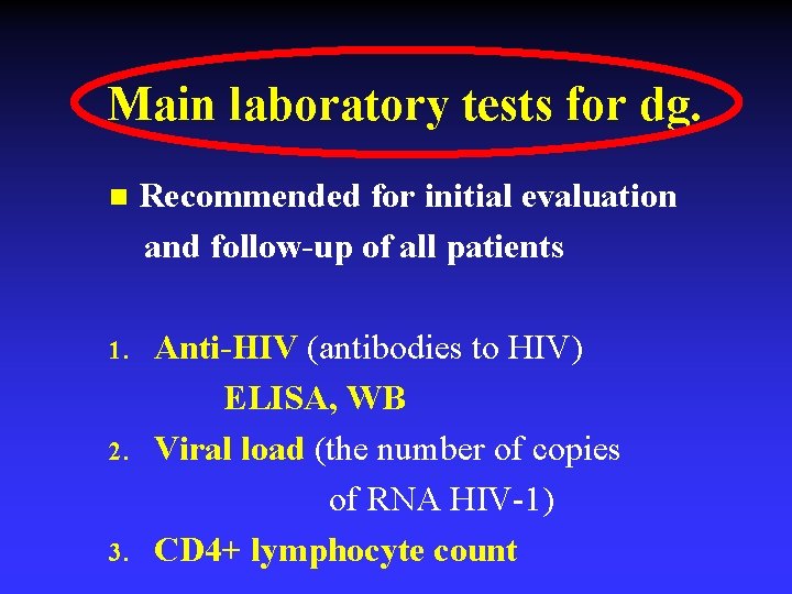 Main laboratory tests for dg. n 1. 2. 3. Recommended for initial evaluation and
