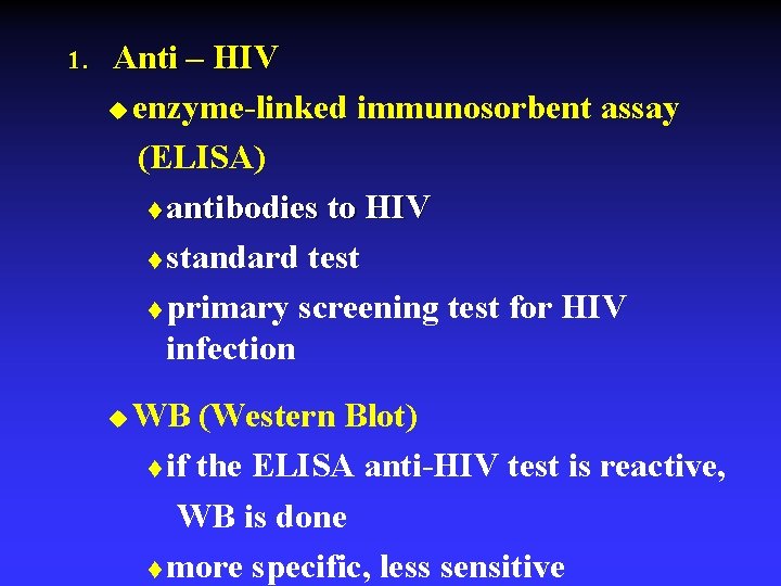 1. Anti – HIV u enzyme-linked immunosorbent assay (ELISA) t antibodies to HIV t