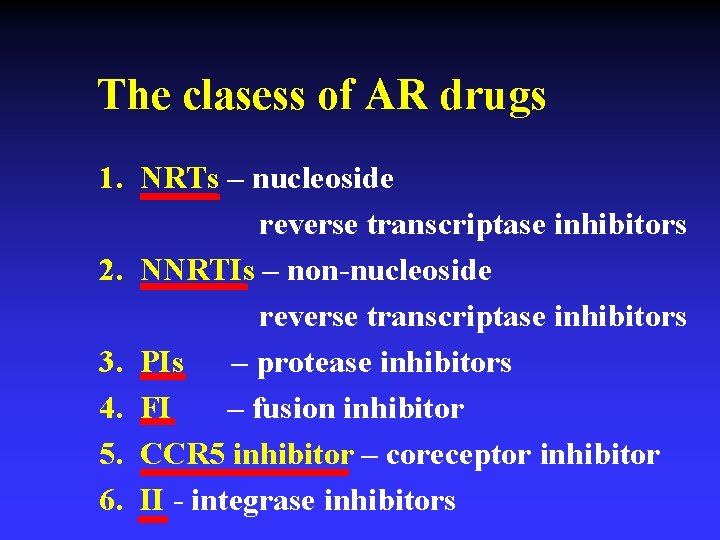 The clasess of AR drugs 1. NRTs – nucleoside reverse transcriptase inhibitors 2. NNRTIs
