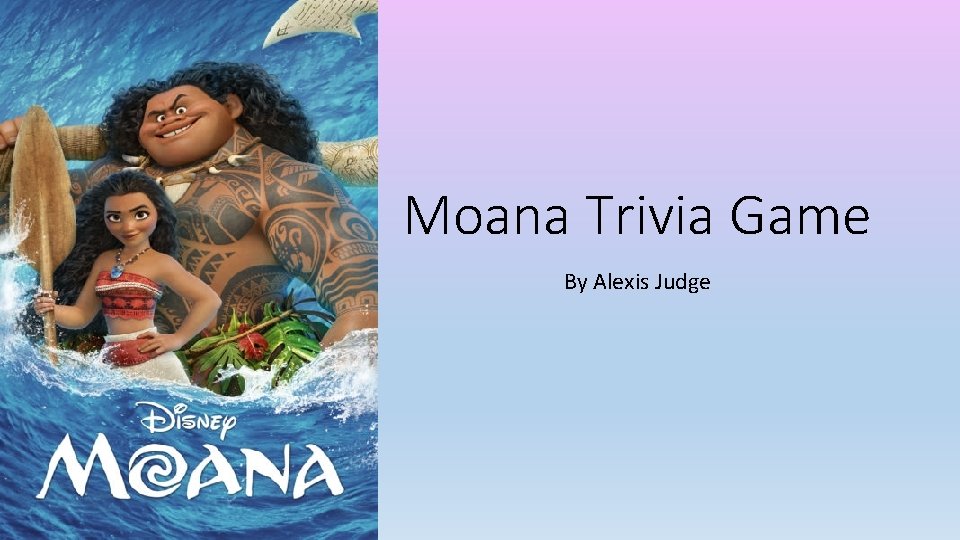 Moana Trivia Game By Alexis Judge 