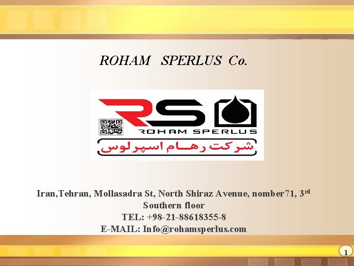ROHAM SPERLUS Co. Iran, Tehran, Mollasadra St, North Shiraz Avenue, nomber 71, 3 rd
